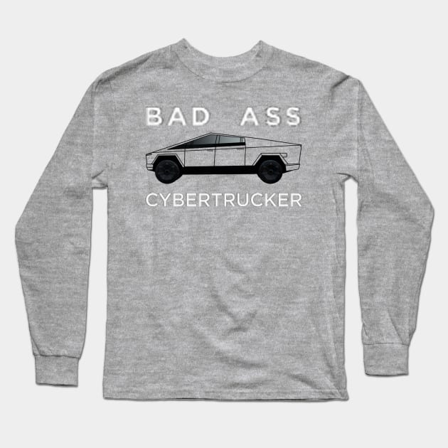 Bad Ass Cybertrucker Long Sleeve T-Shirt by atadrawing